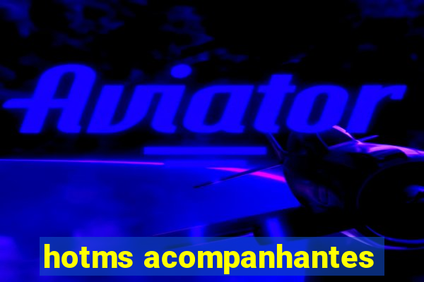 hotms acompanhantes